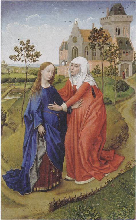 Elizabeth praises mary for her faith (using words partially reflected in. Visitation of Mary, 1440 - 1445 - Rogier van der Weyden ...