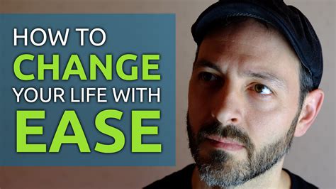 How To Change Your Life With Ease Steve Zanella