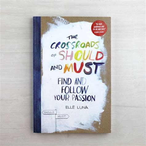 The Crossroads Of Should And Must By Elle Luna Good Books Books