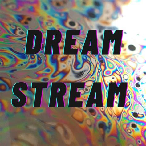 Dream Stream Is A Podcast