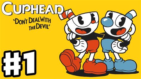 Cuphead Gameplay Walkthrough Part 1 Dont Deal With The Devil