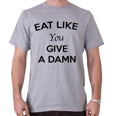 Eat Like You Give A Damn Vegan T Shirt Bonkers Tees
