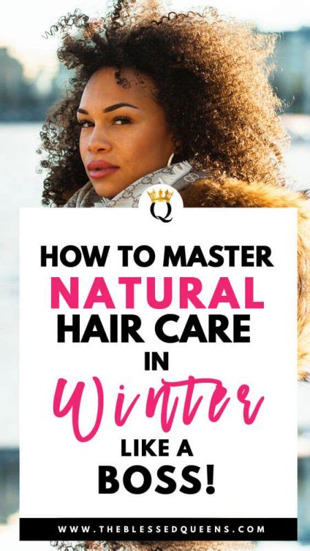 How To Master Natural Hair Care In Winter Like A Boss The Blessed Queens