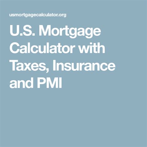 The lower your credit score and the smaller your down payment, the higher the lender's risk, and the more expensive your. U.S. Mortgage Calculator with Taxes, Insurance and PMI | Mortgage calculator, Mortgage tips ...