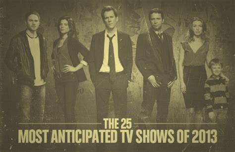 The 25 Most Anticipated Tv Shows Of 2013 Complex