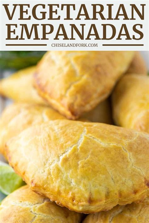 Vegetarian Empanadas Recipe Loaded With Vegetables Chisel And Fork