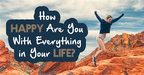 How Happy Are You With Everything In Your Life Question 18 How Often