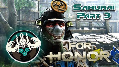For Honor Gameplay Samurai Campaign Walk Through Part 3 YouTube