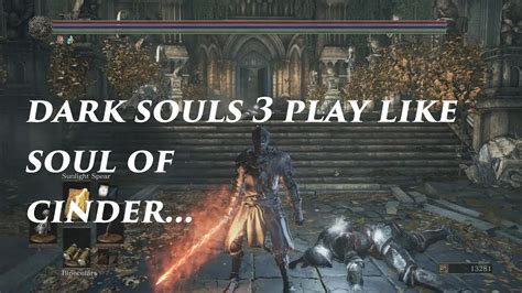 Dark Souls 3 Soul Of Cinder Powers On Player Part1 Youtube