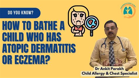 How To Bathe A Child Who Has Atopic Dermatitis Or Eczema Dr Ankit