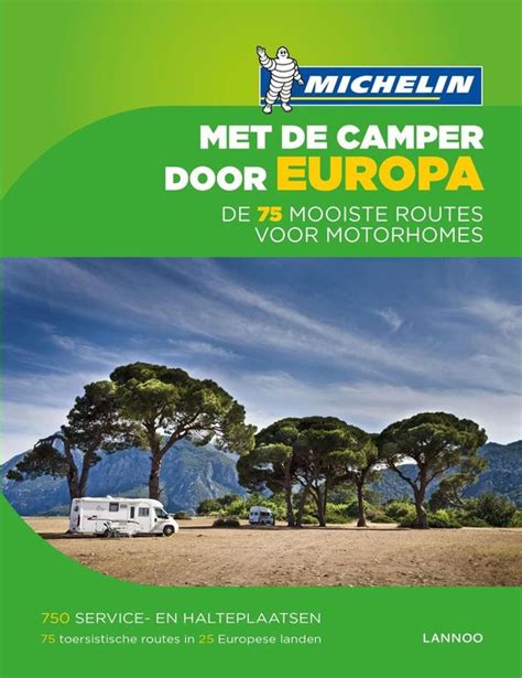 Wij helpen je op weg. bol.com | Michelin Camper - Met de camper door Europa ...