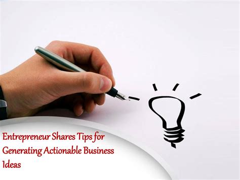 Ppt Entrepreneur Shares Tips For Generating Actionable Business Ideas