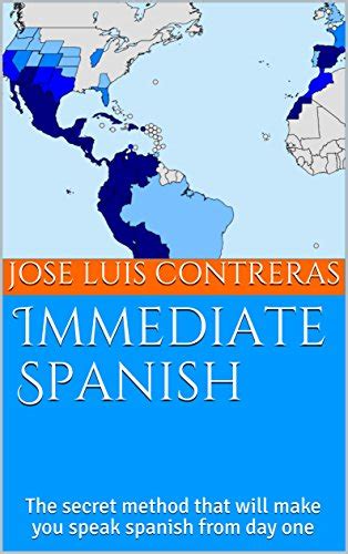 Immediate Spanish The Secret Method For Those Who Want To Learn