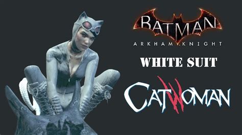 Skin Batman Arkham Knight White Suit Catwoman Youtube