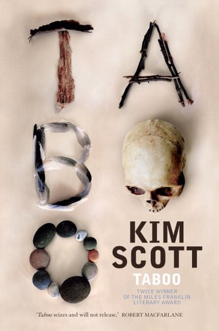 Taboo By Kim Scott Review A Masterful Novel On The Frontier Of Truth