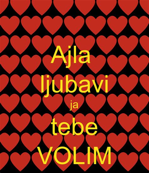 Ajla Ljubavi Ja Tebe Volim Poster Zinedein Keep Calm O Matic
