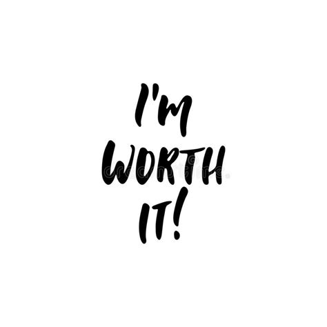 I M Worth It Hand Drawn Positive Lettering Phrase Isolated On The
