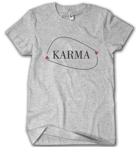 Karma T Shirt Adult Unisex