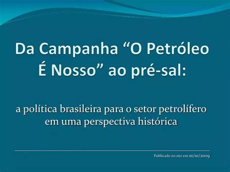 PPT Da Campanha O Petróleo É Nosso ao pré sal PowerPoint Presentation ID
