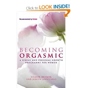 Becoming Orgasmic A Sexual And Personal Growth Programme For Women Amazon Co Uk Julia R