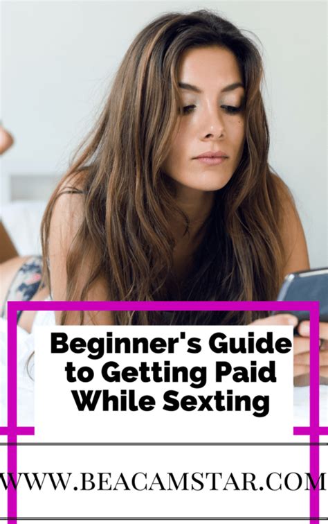 Beginner S Guide To Getting Paid While Sexting Be A Cam Star