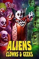 ‎Aliens, Clowns & Geeks (2019) directed by Richard Elfman • Reviews ...