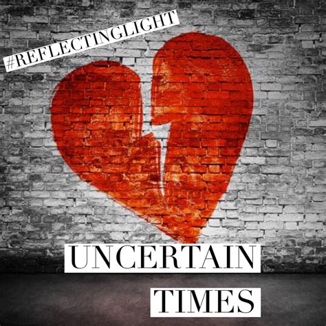 Uncertain Times ~ April Rodgers Reflecting Light Ministries