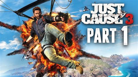 Just Cause 3 Walkthrough Gameplay Part 1 Intro Campaign Mission 1