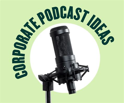 Corporate Podcast Ideas All New Tips 2023