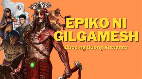 Epiko Ni Gilgamesh Buod Ng Buong Kuwento Youtube