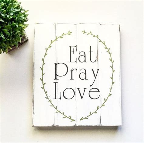 Eat Pray Love Distressed Wood Sign Farmhouse Inspired Sign Distressed