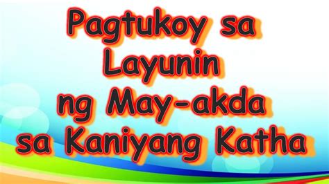 Pagtukoy Sa Layunin Ng May Akda Sa Kanyang Katha Teacher Mobile Legends
