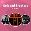 Soledad Brothers | Spotify