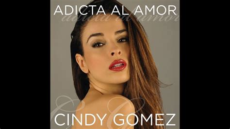 Cindy Gomez Adicta Al Amor Trailer Youtube