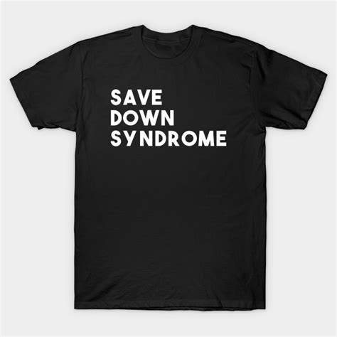 Save Down Syndrome Save Down Syndrome T Shirt Teepublic