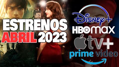 estrenos amazon prime disney hbo apple tv abril 2023 youtube