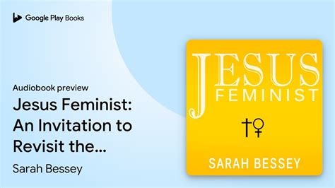 Jesus Feminist An Invitation To Revisit The By Sarah Bessey · Audiobook Preview Youtube