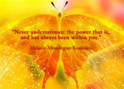 Never Underestimate The Power That Has Always Been Within You