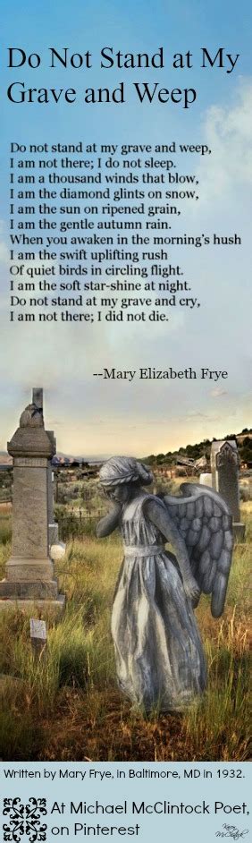 Poem Do Not Stand At My Grave And Weep By Mary Frye Rain Poems Inspirational Poems Grief
