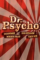 Dr. Psycho – Die Bösen, die Bullen, meine Frau und ich (sorozat, 2007 ...