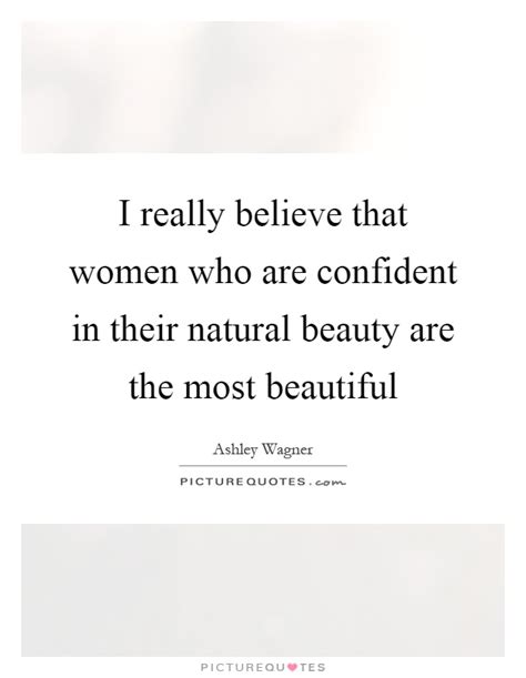 Confidence Natural Beauty Quotes The Quotes
