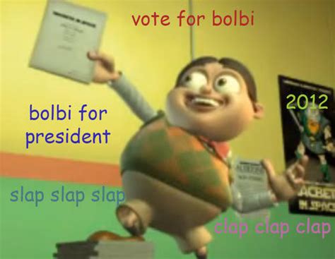 Bolbi For President 2012 Bolbi Stroganovsky Know Your Meme