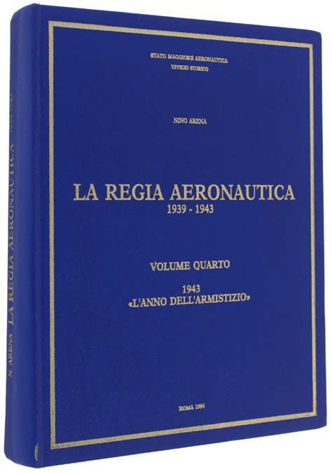 La Regia Aeronautica 1939 1943 Volume Quarto 1943 Lanno Dell