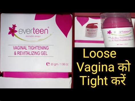 Loose Vagina Ko Tight Kare How To Use Everteen Vaginal Tightening