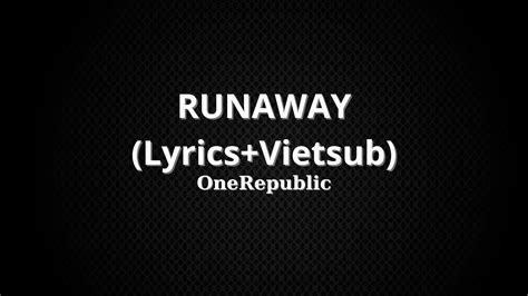 Onerepublic Runaway Lyricsvietsub Youtube