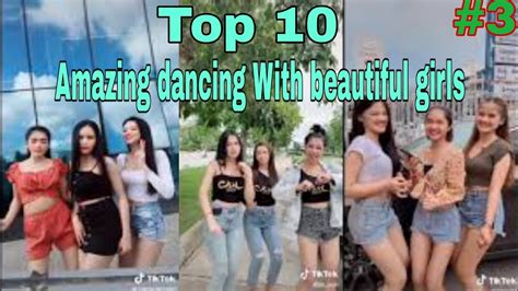 Top 10 Amazing Dancing With Beautiful Girls In Tiktok July 3 2020 Youtube