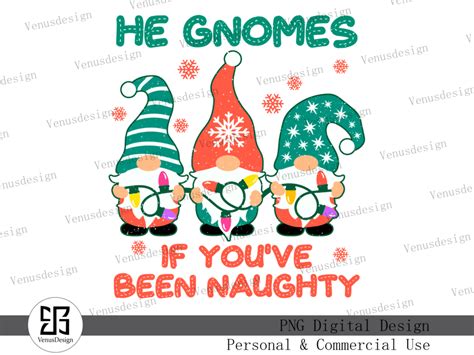 He Gnomes If Youve Been Naughty Png Buy T Shirt Designs