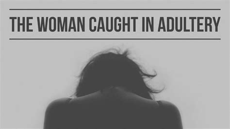 the woman caught in adultery teaching download youth ministry
