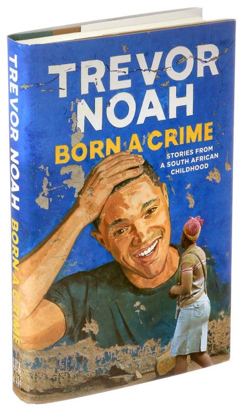 This book is trevor's bio of his crazy, crazy life growing up in apartheid south africa. 'Born a Crime,' Trevor Noah's Raw Account of Life Under ...