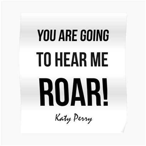 You Are Going To Hear Me Roar Katy Perry Poster By Kiraxen Redbubble